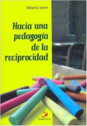 HACIA UNA PEDAGOGIA DE LA RECIPROCIDAD
