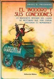 EL INODORO Y SUS CONEXIONES - La indiscreta historia del lugar de necesidad que, por común excusado es nombrarlo