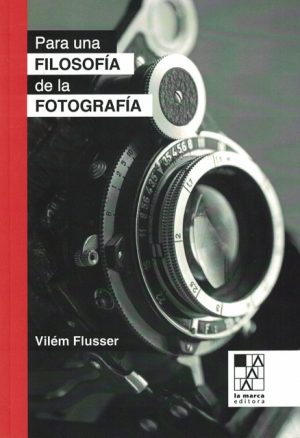 PARA UNA FILOSOFÍA DE LA FOTOGRAFIA