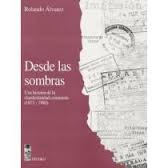 DESDE LAS SOMBRAS/UNA HISTORIA DE LA CLANDESTINIDA