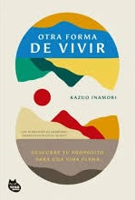 OTRA FORMA DE VIVIR - Descubre tu propósito para una vida plena