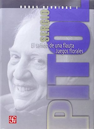OBRAS REUNIDAS I - EL TAÑIDO DE UNA FLAUTA - JUEGOS FLORALES