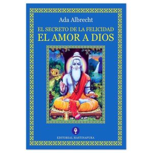 EL SECRETO DE LA FELICIDAD - EL AMOR A DIOS