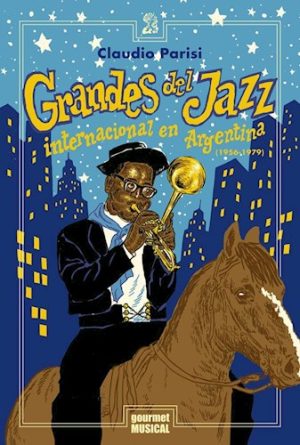 GRANDES DEL JAZZ INTERNACIONAL EN ARGENTINA (1956-1979)