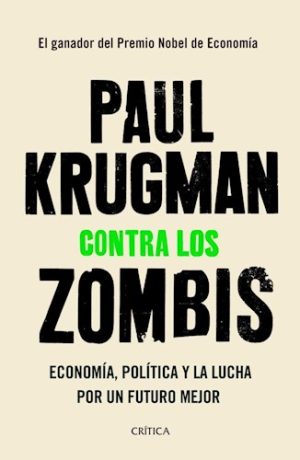 CONTRA LOS ZOMBIS - Economía, política y la lucha por un futuro mejor