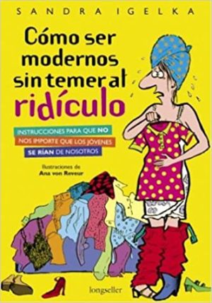 COMO SER MODERNO SIN TEMER AL RIDICULO