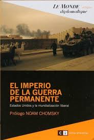 EL IMPERIO DE LA GUERRA PERMANENTE - ESTADOS UNIDOS Y LA MUNDIALIZACION LIBERAL