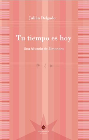 TU TIEMPO ES HOY - UNA HISTORIA DE ALMENDRA