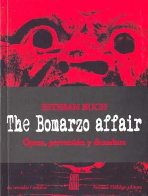 THE BOMARZO AFFAIR - OPERA, PERVERSION Y DICTADURA