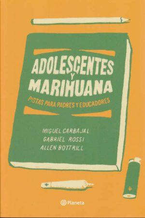 ADOLESCENTES Y MARIHUANA - Pistas para padres y educadores