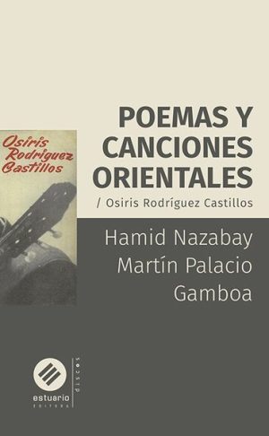 POEMAS Y CANCIONES ORIENTALES / OSIRIS RODRIGUEZ CASTILLO