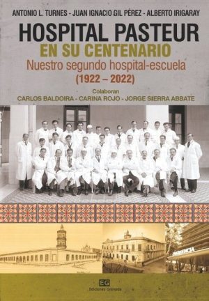 HOSPITAL PASTEUR - NUESTRO SEGUNDO HOSPITAL ESCUELA (1922-2022)