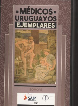 MEDICOS URUGUAYOS EJEMPLARES -  TOMO VI