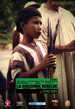 LA AMAZONIA REBELDE - Perú 2009