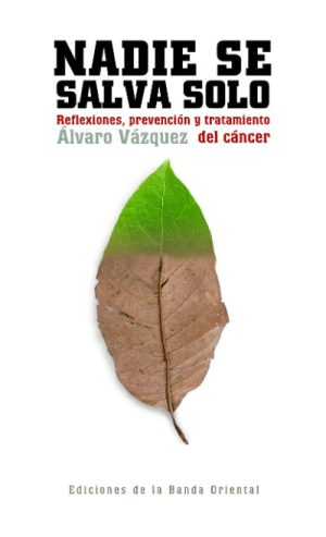 NADIE SE SALVA SOLO. Reflexiones, prevención y tratamiento del cáncer