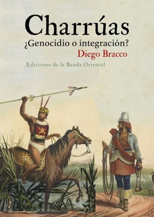 CHARRÚAS ¿GENOCIDIO O INTEGRACIÓN?