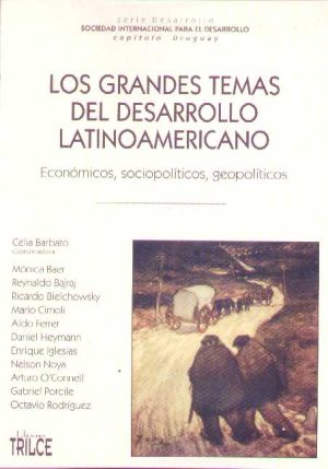 LOS GRANDES TEMAS DEL DESARROLLO LATINOAMERICANO - Económicos, sociopolíticos, geopolíticos