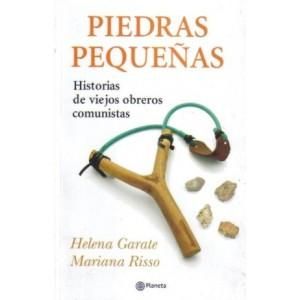 PIEDRAS PEQUEÑAS - HISTORIAS DE VIEJOS OBREROS COMUNISTAS
