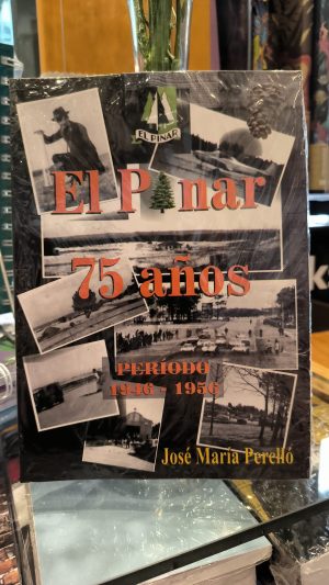 EL PINAR 75 AÑOS (PERIODO 1946-1956) - Tomo 1