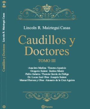 CAUDILLOS Y DOCTORES - TOMO III