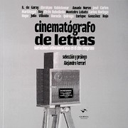 CINEMATOGRAFO DE LETRAS. NARRACIONES LATINOAMERICANAS EN EL CINE TEMPRANO (SELECCION FERRARI, ALEJANDRO)