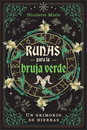 RUNAS PARA LA BRUJA VERDE - Un grimorio de hierbas