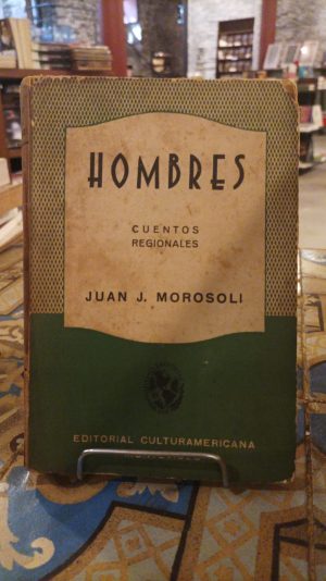 HOMBRES. CUENTOS REGIONALES (PRIMERA EDICION)