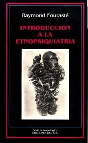 INTRODUCCION A LA ETNOPSIQUIATRIA
