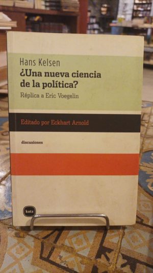 ¿UNA NUEVA CIENCIA DE LA POLITICA? - RÉPLICA A ERIC VOEGELIN