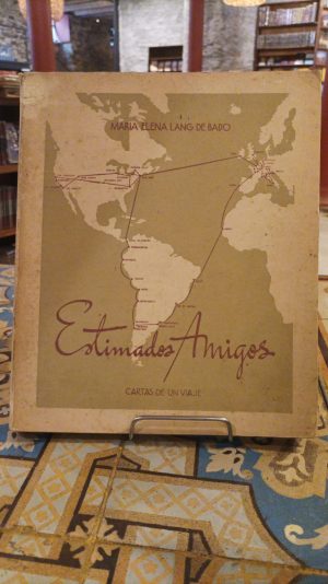 ESTIMADOS AMIGOS CARTAS DE UN VIAJE