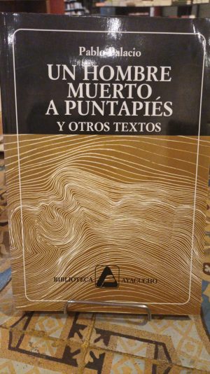 UN HOMBRE MUERTO A PUNTAPIES Y OTROS TEXTOS