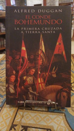 EL CONDE BOHEMUNDO. La primera cruzada a tierra santa