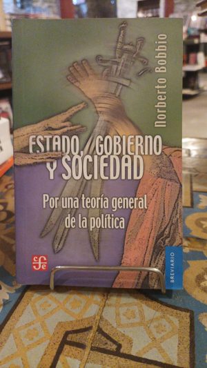 ESTADO, GOBIERNO Y SOCIEDAD - Por una teoría general de la política