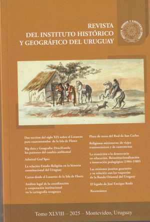 REVISTA DEL INSTITUTO HISTORICO Y GEOGRAFICO DEL URUGUAY (Tomo XLVIII-2025)