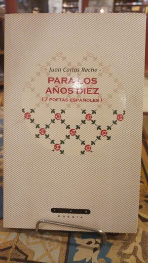 PARA LOS AÑOS DIEZ (7 POETAS ESPAÑOLES)