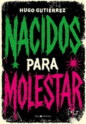 NACIDOS PARA MOLESTAR