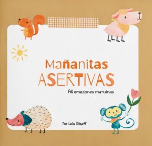 MAÑANITAS ASERTIVAS - ASSERTIVE MORNINGS