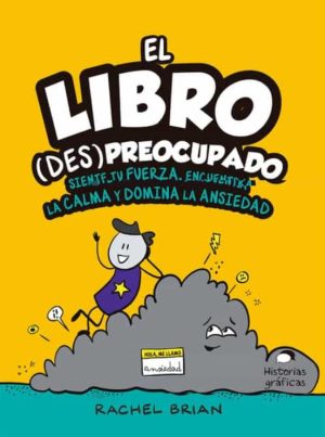 EL LIBRO (DES)PREOCUPADO. Siente tu fuerza, encuentra la calma y domina la ansiedad