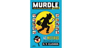 MURDLE JUNIOR. CASOS CURIOSOS PARA MENTES CURIOSAS