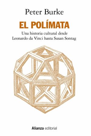 EL POLÍMATA - Una historia cultural desde Leonardo da Vinci hasta Susan Sontag
