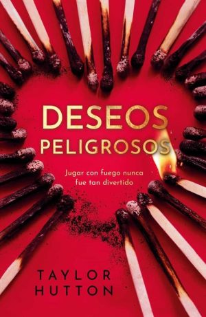 DESEOS PELIGROSOS - Jugar con fuego nunca fue tan divertido