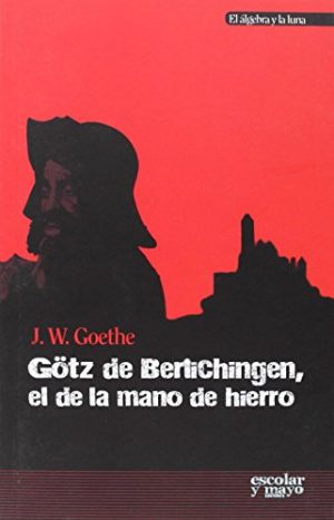 EL DE LA MANO DE HIERRO GOTZ DE BERLICHINGEN
