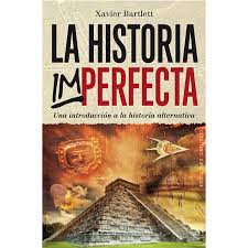 LA HISTORIA IMPERFECTA. UNA INTRODUCCIÓN A LA HISTORIA ALTERNATIVA.