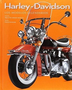 HARLEY-DAVIDSON. LOS MODELOS LEGENDARIOS