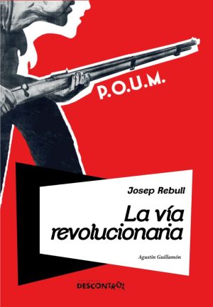 JOSEP REBULL. LA VÍA REVOLUCIONARIA