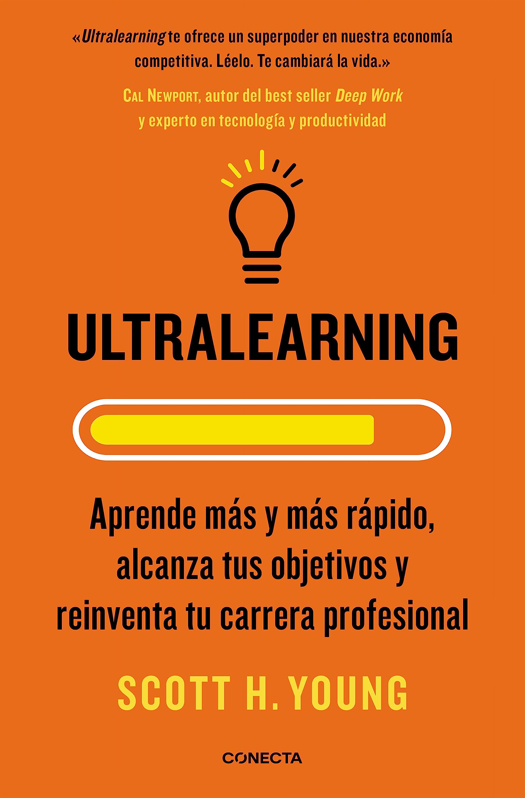 ULTRALEARNING - Aprende más y más rápido, alcanza tus objetivos y reinventa tu carrera profesional
