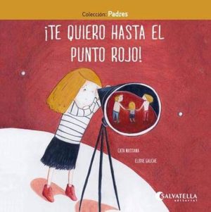 COLECCION PADRES - TE QUIERO HASTA EL PUNTO ROJO