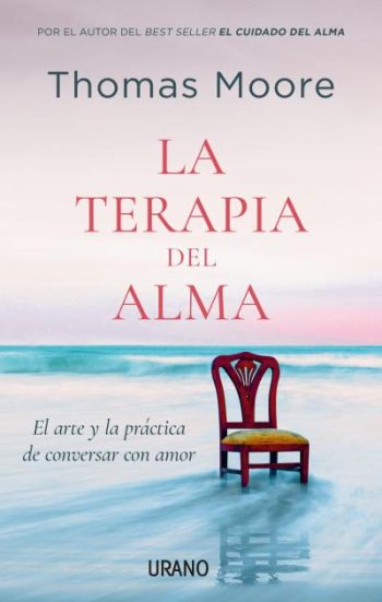 LA TERAPIA DEL ALMA - El arte y la práctica de conversar con amor