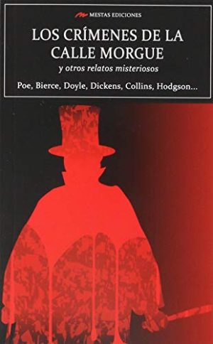 LOS CRÍMENES DE LA CALLE MORGUE Y OTROS RELATOS MISTERIOSOS