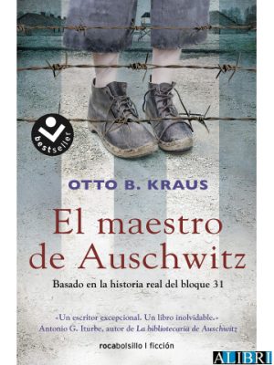 EL MAESTRO DE AUSCHWITZ. Basada en la historia real del bloque 31